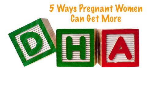 5 Ways Pregnant Women Can Get More DHA in Their Diets