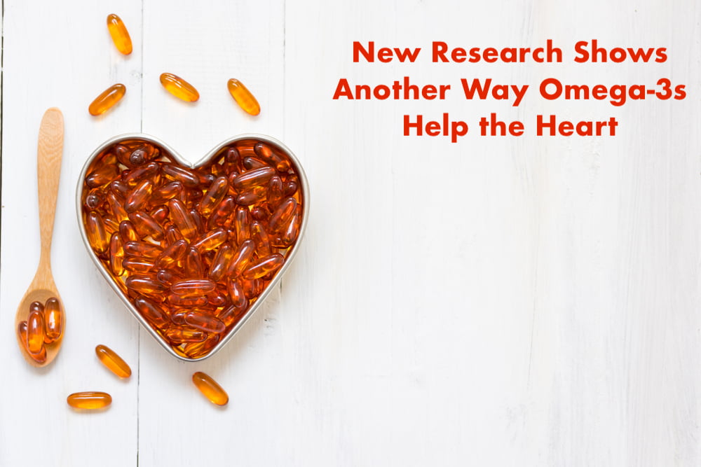 New Research Shows Another Way Omega-3s Help the Heart